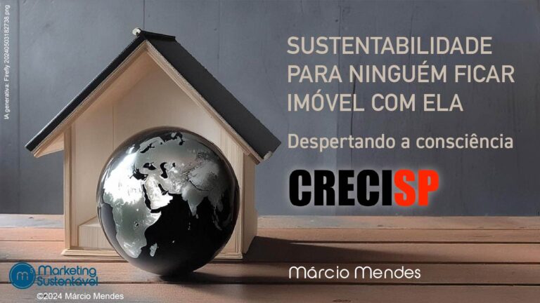 SUSTENTABILIDADE PARA NINGUÉM FICAR IMÓVEL COM ELA – DESPERTANDO A CONSCIÊNCIA